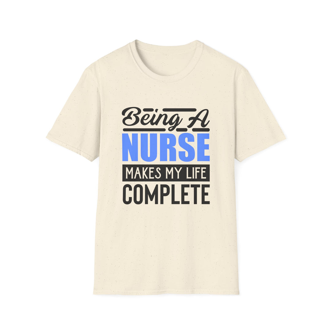 Nurse T-Shirt — "Being a Nurse Makes My Life Complete" | Gift for Nurses, Nurse Appreciation