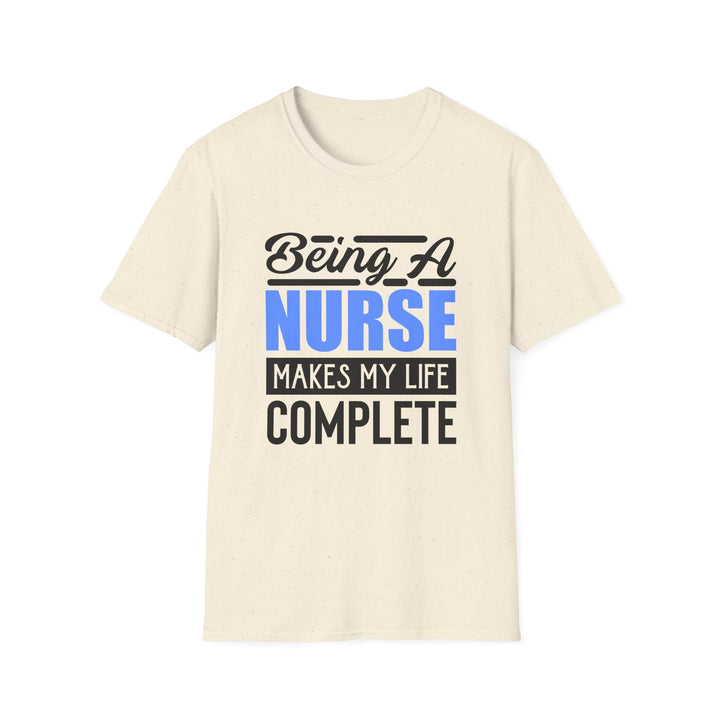 Nurse T-Shirt — "Being a Nurse Makes My Life Complete" | Gift for Nurses, Nurse Appreciation