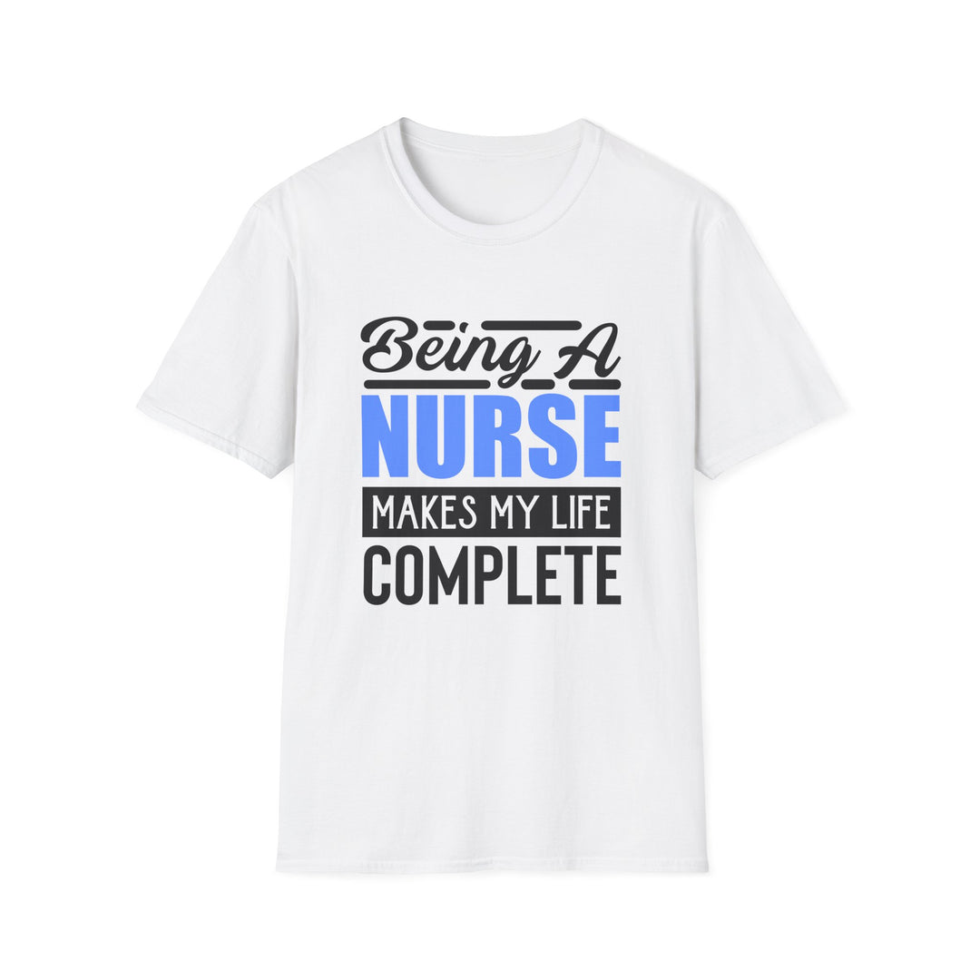 Nurse T-Shirt — "Being a Nurse Makes My Life Complete" | Gift for Nurses, Nurse Appreciation