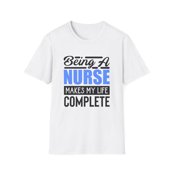 Nurse T-Shirt — "Being a Nurse Makes My Life Complete" | Gift for Nurses, Nurse Appreciation