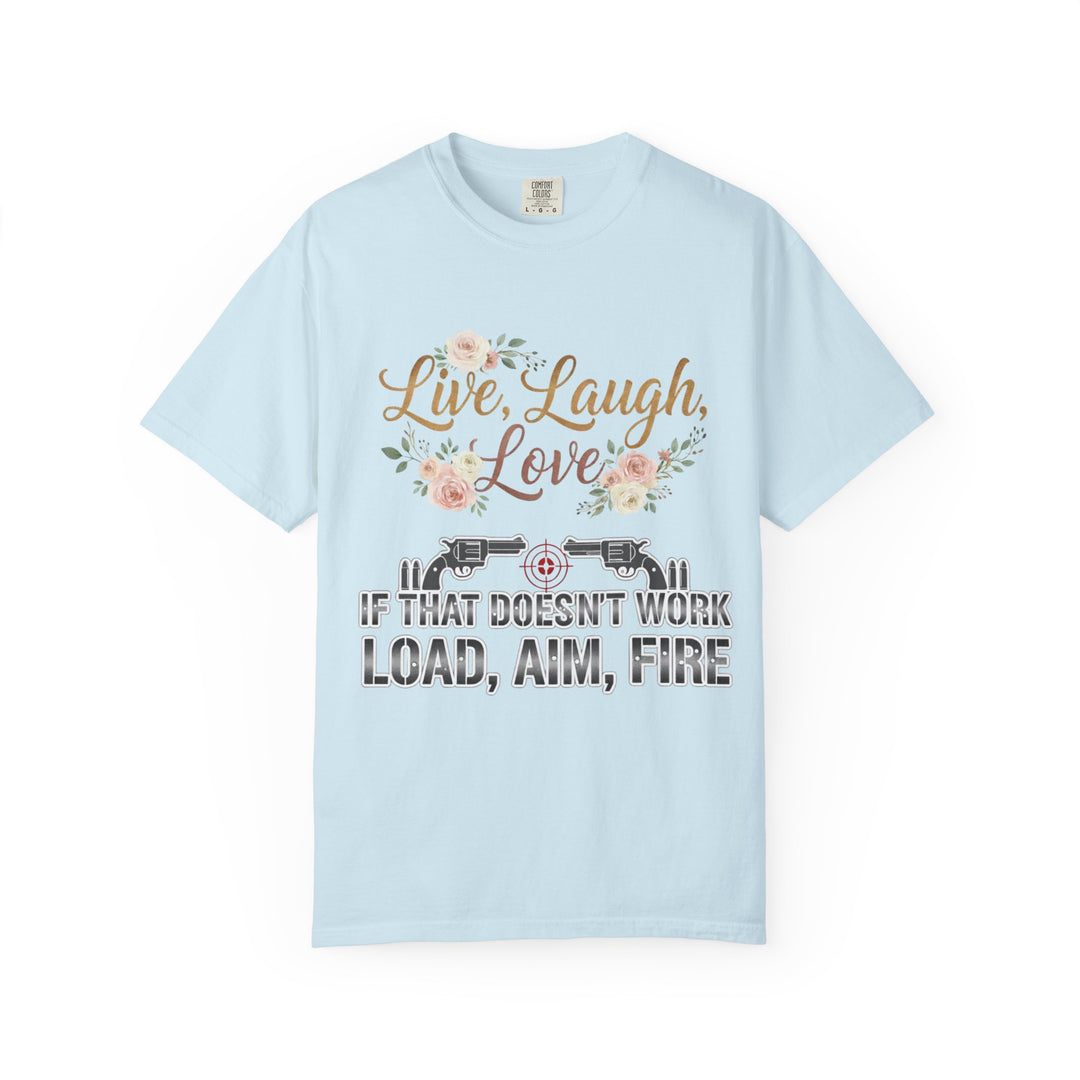 Live Laugh Love — Sarcastic Gun Lovers T-Shirt
